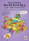 neuveden: Matýskova matematika, 3. díl - počítání do 20 bez přechodu přes 10 - aktual
