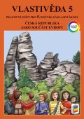 : Vlastivěda 5 - ČR jako součást Evropy (barevný pracovní sešit)
