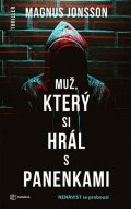 Jonsson Magnus: Muž, který si hrál s panenkami - Nenávist se probouzí