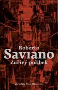 Saviano Roberto: Zuřivý polibek