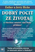 Hicks Esther: Dobrý pocit ze života a všechno ostatní vám bude přidáno!