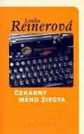 Reinerová Lenka: Čekárny mého života