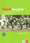 kolektiv autorů: Team Deutsch - Němčina pro 8. a 9. ročník ZŠ - Pracovní sešti