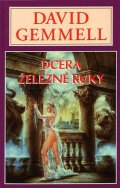 Gemmell David: Dcera železné ruky - Dravčí královna 1