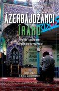 Kraus Josef: Ázerbájdžánci Íránu - Identita, společnost a regionální bezpečnost