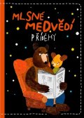 Těšitelová Milada: Mlsné medvědí příběhy