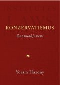 Hazony Yoram: Konzervatismus / Znovuobjevení