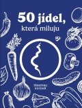 : Těhotnej kuchař - 50 jídel, která miluju