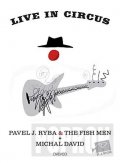 neuveden: Michal David & Pavel J. Ryba & The Fish - Live in Circus - DVD+CD