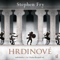 Fry Stephen: Hrdinové - CDmp3 (Čte Otakar Brousek ml.)