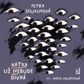 Soukupová Petra: Katka už nebude divná - CDmp3 (Čte Aneta Kalertová)