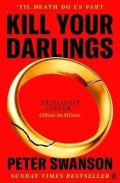 Swanson Peter: Kill Your Darlings