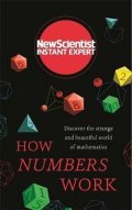 kolektiv autorů: How Numbers Work: Discover the strange and beautiful world of mathematics (