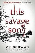 Schwabová Victoria: This Savage Song