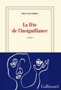 Kundera Milan: La fete de l´insignifiance