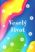 Hradecká Martina: Veselý život