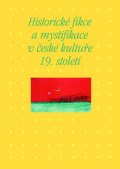 neuveden: Historické fikce a mystifikace v české kultuře 19. století