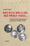 Tomeš Josef: Nás bylo málo jen, než přišly tisíce... - Česká strana státoprávně pokrokov