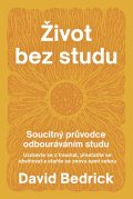 : Život bez studu - Soucitný průvodce odbourávání studu