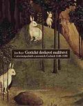 Royt Jan: Gotické deskové malířství v severozápadních a severních Čechách 1340-1550