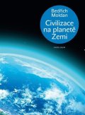Moldan Bedřich: Civilizace na planetě Zemi