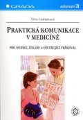 Linhartová Věra: Praktická komunikace v medicíně - pro mediky, lékaře...