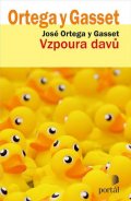 Ortega y Gasset José: Vzpoura davů