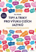 Hladík Petr: Tipy a triky pro výuku cizích jazyků - Inspirace pro všechny jazykáře
