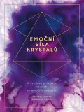 Alberez Christel: Emoční síla krystalů - Krystalový průvodce na cestu za emočním zdravím