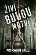 Hill Roxann: Živí budou mrtví