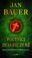 Bauer Jan: Poutníci ze Svaté země