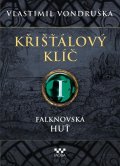 Vondruška Vlastimil: Křišťálový klíč I. - Falknovská huť