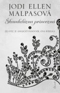 Malpasová Jodi Ellen: Škandalózna princezná (slovensky)