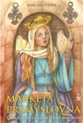 Sirotková Soňa: Markéta Přemyslovna - Česká princezna na trůně dánském