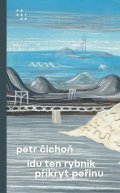 Čichoň Petr: Idu ten rybnik přikryt peřinu