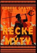 Graves Robert: Řecké mýty - Komplexní převyprávění řeckých mýtů