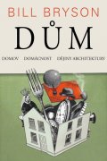 Bryson Bill: Dům, domov, domácnost, dějiny architektury