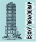 Vorlík Petr: Český mrakodrap - Nejzajímavější výškové stavby 20. a 21. století