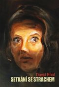 Khol David: Setkání se strachem