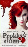 Caine Rachel: Upíři z Morganville 1 - Prokletý dům