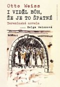 Weiss Otto: I viděl Bůh, že je to špatné