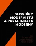 Kubíček Tomáš, Papoušek Vladimír, Skalický David: Slovníky modernistů a paradigmata moderny