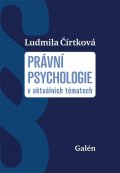 Čírtková Ludmila: Právní psychologie v aktuálních tématech