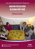 Kaul Claus-Dieter: Montessori konkrétně 2 - Matematika