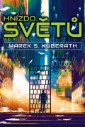 Huberath Marek S.: Hnízdo světů