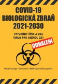 neuveden: COVID-19 Biologická zbraň 2021-2030: Vytvořily Čína a USA virus pro Agendu 