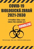 neuveden: COVID-19 Biologická zbraň 2021-2030: Vytvořily Čína a USA virus pro Agendu 
