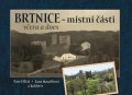 Eliáš Pavel: Brtnice - místní části včera a dnes