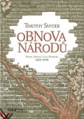Snyder Timothy: Obnova národů - Polsko, Ukrajina, Litva, Bělorusko 1569-1999