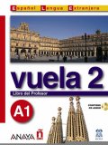 Álvarez Martínez María Ángeles María Ángeles: Vuela 2/A1: Libro del Profesor